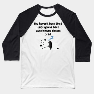 You haven’t been tired until you’ve been autoimmune disease tired (Polar Bear) Baseball T-Shirt